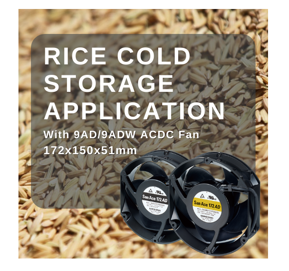 Rice Cold Storage application with ACDC fan by sanyo denki