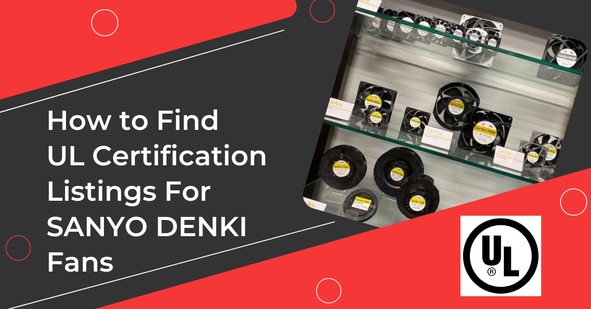 How to Find UL Certification Listings For SANYO DENKI Cooling Fans