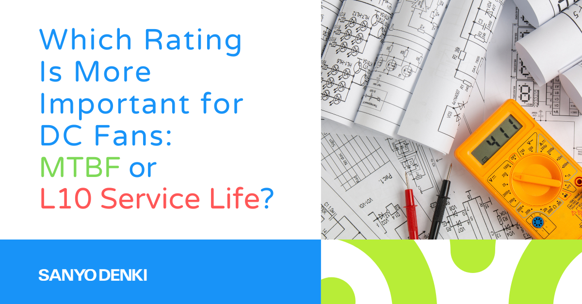 Which Rating is more important for cooling fans MTBF or L10 Service Life