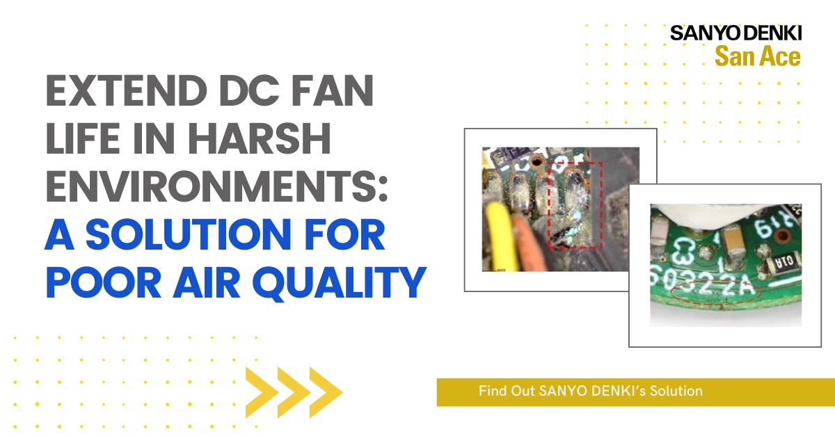SANYO DENKI DC Fan corrosion case study by air pollution