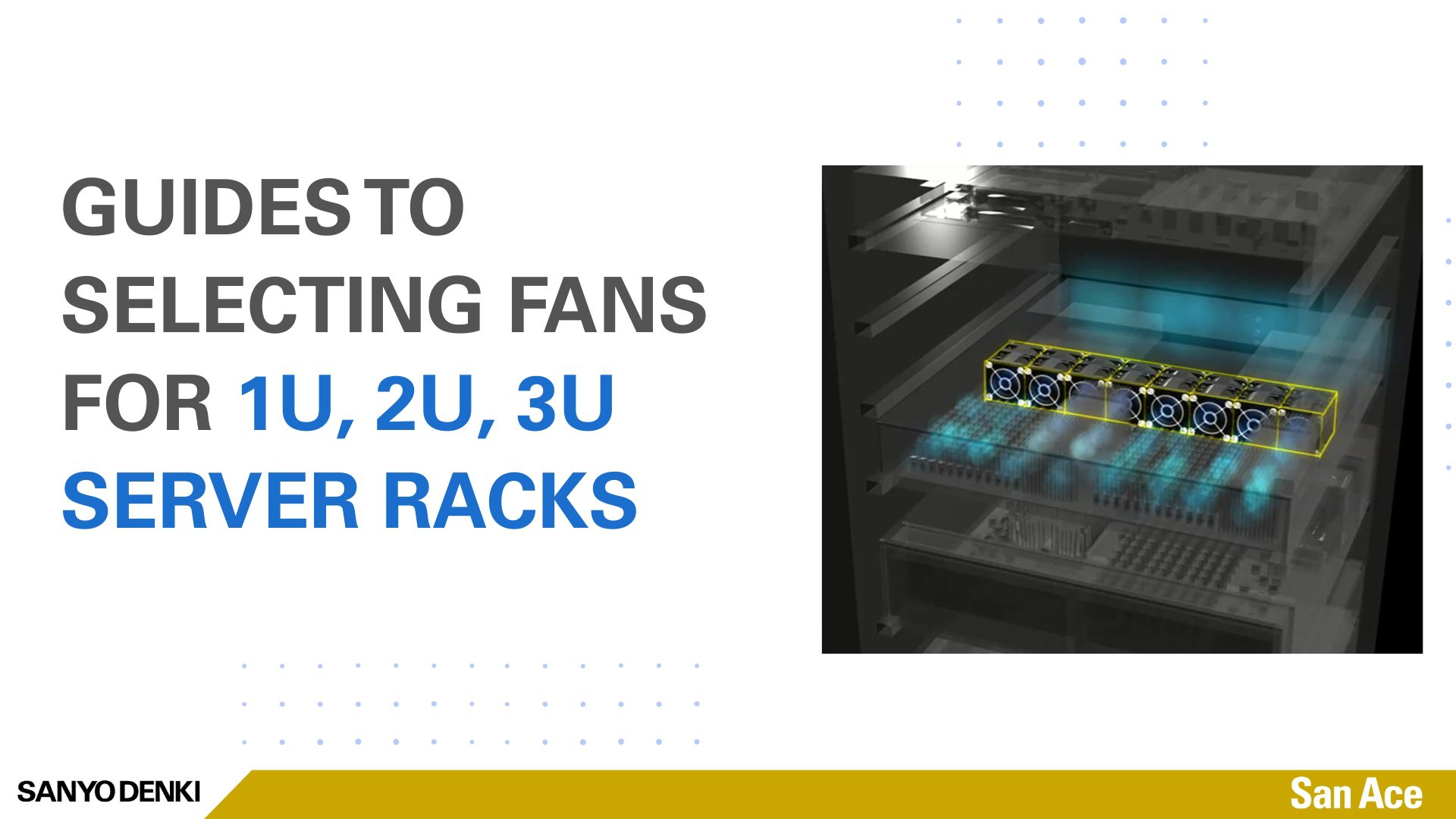 guide to selecting fans for 1U, 2U, 3U server racks—title graphic with a server chassis cutaway showing a row of cooling fans and airflow visualization; SANYO DENKI San Ace branding